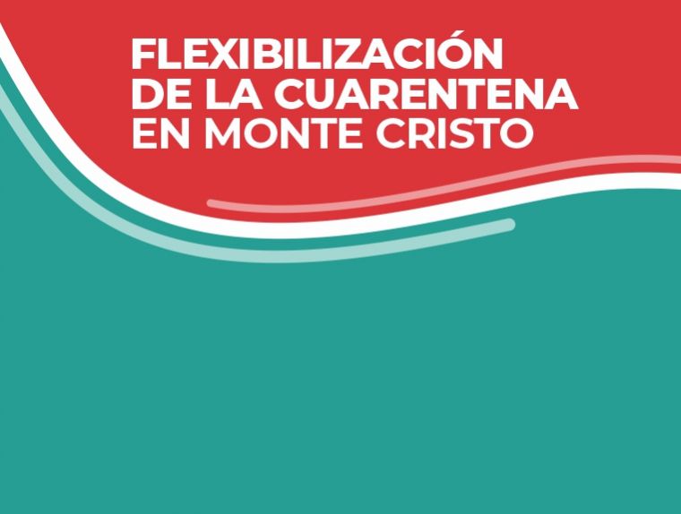 Flexibilización de la cuarentena en Monte Cristo